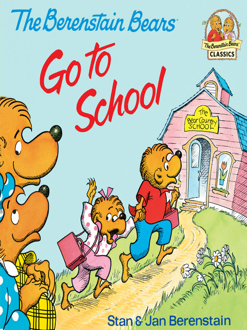 Stan Berenstain创作的The Berenstain Bears Go to School作品的详细信息 - 可供借阅